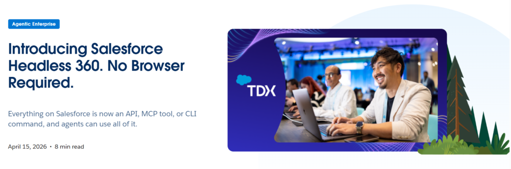 Saleforce announce Salesforce Headless 360